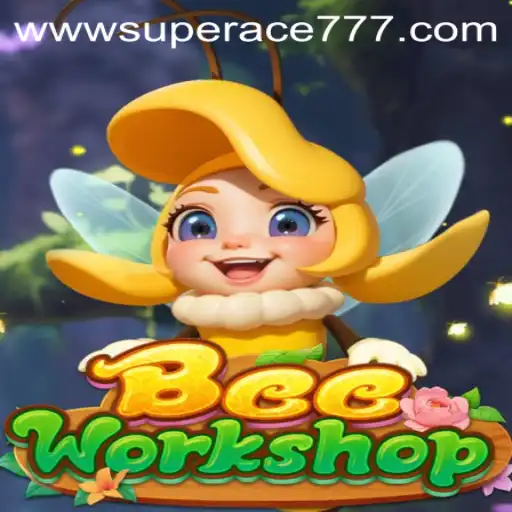 Discover the Buzz of BeeWorkshop with SUPER ACE 777