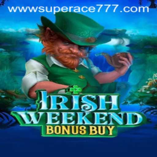 Exploring IrishWeekendBonusBuy: A Journey Through Lucky Reels and SUPER ACE 777