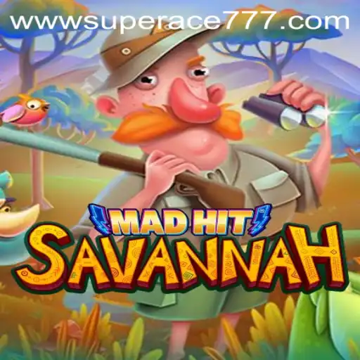 Dive into the Exciting World of MadHitSavannah and the Magnetism of SUPER ACE 777
