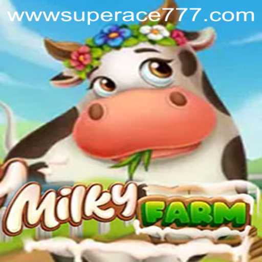 MilkyFarm: Unveiling the Enchanting World of Agriculture Adventures with SUPER ACE 777