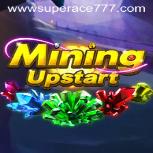 Exploring MiningUpstart: The Ultimate Gaming Experience with SUPER ACE 777