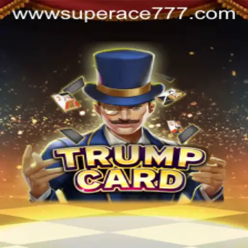Discover the Excitement of TrumpCard: Dive into the World of SUPER ACE 777