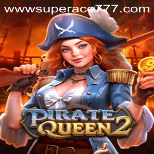 PirateQueen2: A Treasure Hunt Adventure Featuring SUPER ACE 777