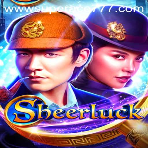 Discover the Exciting World of Sheerluck: Adventure with SUPER ACE 777