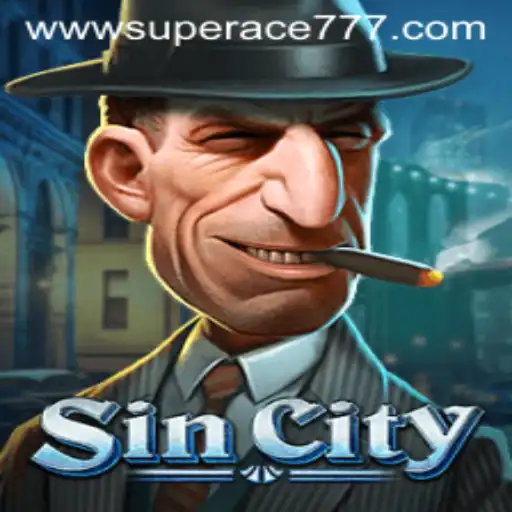 Exploring SinCity's Enigmatic World Through SUPER ACE 777